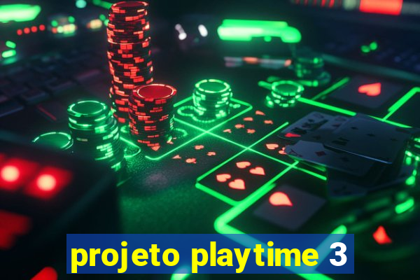 projeto playtime 3